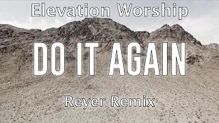 Do It Again | Elevation Worship | Reyer Remix | Lyric Video