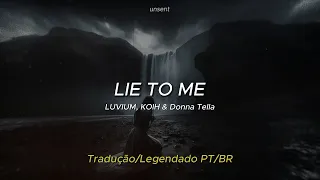 LUVIUM, KOIH & Donna Tella  - Lie To Me [Tradução/Legendado] PT/BR