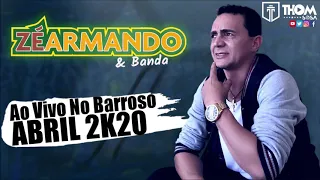 Zé Armando & Banda - Ao Vivo Em Barroso (Piauí) Abril 2K20