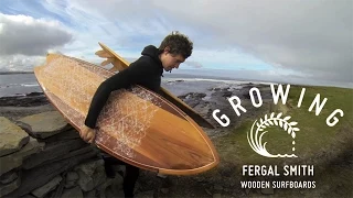 Fergal Smith - Wooden Surfboards | Growing Ep12