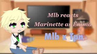 Mlb casts react to Marinette as Emma | Mlb x Tpn | Noremma?? | Credits in the desc. | Wíllów.valley