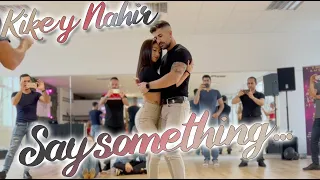 Say Something 🌹 #KikeyNahir 🌸 para el 🌎 ❤️