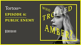 Who Trolled Amber? | Episode 6: Public enemy