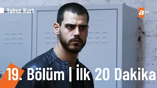 Yalnız Kurt 19. Bölüm | İlk 20 Dakika