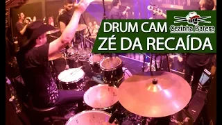 Drum Cam | Zé da Recaída - Cristiano Barreto | Cezinha Batera  (Áudio Top)