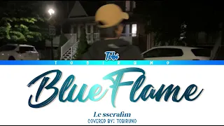 LE SSERAFIM (르세라핌) - 'BLUE FLAME' (Cover by Tobiruno)