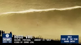 Hugo Vau at Nazaré  - 2018 Ride of the Year Award Entry - WSL Big Wave Awards