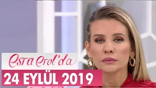 Esra Erol'da 24 Eylül 2019 - Tek Parça