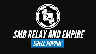 Popping a Shell with SMB Relay and Empire