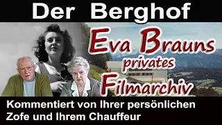 EVA BRAUNS PRIVATES FILMARCHIV - KOMMENTIERT VON IHRER ZOFE UND DEM CHAUFFEUR - Dokumentation