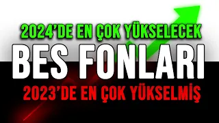 2024 EN ÇOK YÜKSELECEK BES FONLARI | BES FON DAĞILIM ÖNERİSİ 2024  BES FONLARI TAVSİYE 2024 #bes