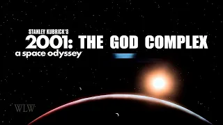 Stanley Kubrick's 2001: A Space Odyssey | The God Complex | Film Analysis