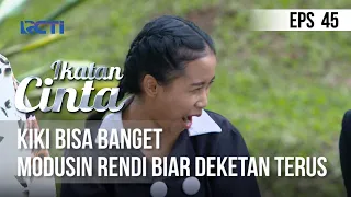 IKATAN CINTA - Kiki Bisa Banget Modusin Rendi Biar Deket Terus.mp4