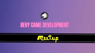 Bevy Game Dev Meetup #2 Livestream