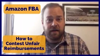 Amazon FBA Reimbursements -  How to Contest Unfair Reimbursements