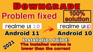 The installed version is lower than current | Problem fixed | Downgrade Realme UI 2.0 to UI 1.0