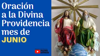 Oración a la Divina Providencia mes de JUNIO