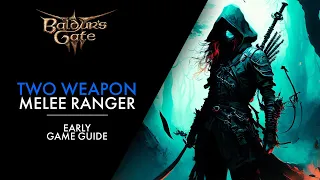 Two Weapon Ranger/Rogue(Melee) | Baldur's Gate 3 Early Game Tactician Guide with Party!