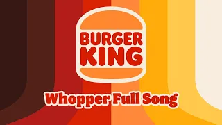 Burger King Whopper Full Song