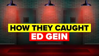 How They Caught Ed Gein