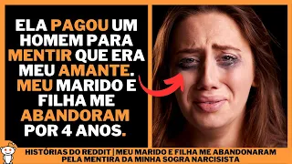 MEU MARIDO E FILHA ME ABANDONARAM PELA MENTIRA DA MINHA SOGRA NARCISISTA | Histórias do Reddit