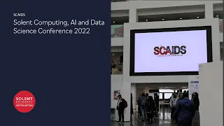Solent Computing, AI and Data Science (SCAIDS) Conference 2022