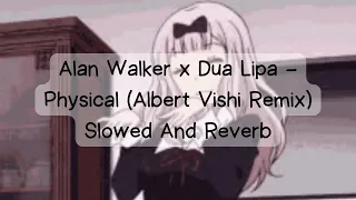 Alan Walker x Dua Lipa - Physical (Albert Vishi Remix) - SRN