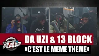 Da Uzi & 13 Block "C'est le même thème" #PlanèteRap