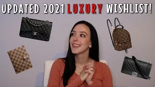 2021 LUXURY WISHLIST UPDATE! [LOUIS VUITTON, CHANEL, YSL]