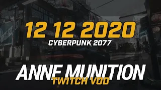 12 12 2020 // [VOD] Cyberpunk 2077 | AnneMunition