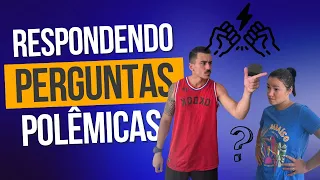 RESPONDENDO PERGUNTAS POLÊMICAS - part 1