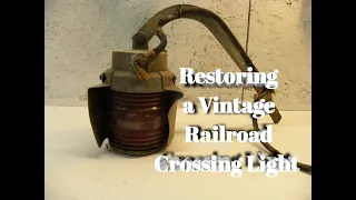 Restoration Of Vintage Railroad Crossing Light