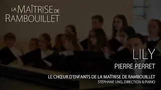 Pierre Perret: Lily · Le Chœur d'Enfants de la Maîtrise de Rambouillet