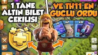 1 TANE ALTIN BİLET ÇEKİLİŞİ!! VE TH11 EN GÜÇLÜ ORDU? - Clash of Clans