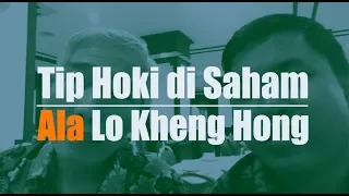 Tip Hoki di Saham Ala Lo Kheng Hong