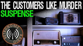 Suspense - The Customers Like Murder