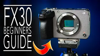 Sony FX30 Beginners Guide - How-To Use The Camera