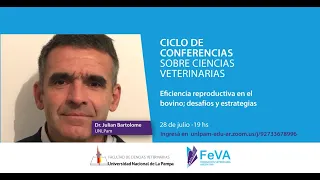 Ciclo FeVA-UNLPam - Eficiencia reproductiva en el bovino - Dr. Julián Bartolomé