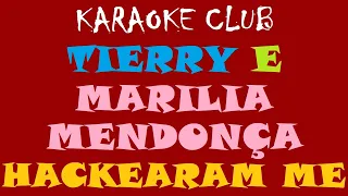 TIERRY E MARILIA MENDONÇA - HACKEARAM - ME ( KARAOKÊ )