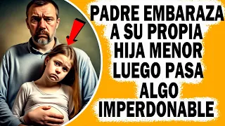 Padre Embaraza A Su Propia Hija De 15 Años. Luego Pasa Algo Imperdonable