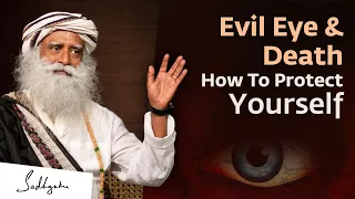 How Evil Eye Can Harm You & How To Protect Yourself | Sadhguru