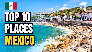 Top 10 Best Places to Visit in Mexico 2024