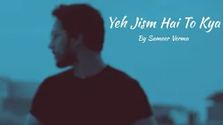 Yeh Jism Hai To Kya | By Sameer Verma | Ali Azmat | Jism-2 | Randeep Hooda, Sunny Leone |