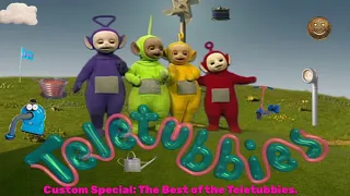 Teletubbies. Custom Special: The Best of the Teletubbies.