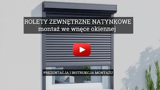 Rolety Zewnętrzne Natynkowe - montaż we wnęce okiennej