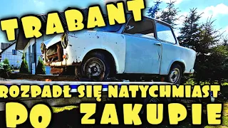 TRABANT rozpadł się natychmiast po zakupie