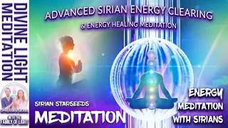 ADVANCED SIRIAN ENERGY CLEARING & ENERGY HEALING MEDITATION ~ ENERGY MEDITATION with the SIRIANS