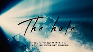 King Gnu - The hole (Live Tour 2021 AW Tour Final in YOYOGI NATIONAL STADIUM FIRST GYMNASIUM)