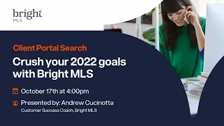 Crush Your Goals with Bright MLS - Client Portal Search