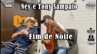 Fim de Noite - NEY E TONY SAMPAIO (Acústico voz e violão)